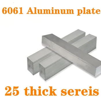 1pc 6061 Aliuminio Plokščių Baras, Plokštieji Lapas 25mm storio serija su Atsparumas dėvėjimuisi Mašinų Dalys