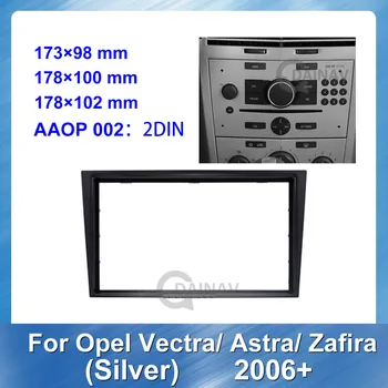 2 Din Automobilio Radijo Fasciją Apdaila Komplektas Opel Vectra Astra Vectra 2006+ Silver Car Stereo Dash CD Rėmo Skydelis Garso Padengti Montavimo Rinkinys