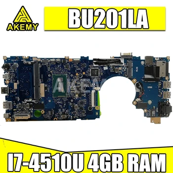 Akemy BU201LA Nešiojamas plokštė I7-4510U CPU, 4GB RAM Asus BU201 BU201L BU201LA Bandymo mainboard BU201LA 90NB05V1-R00010