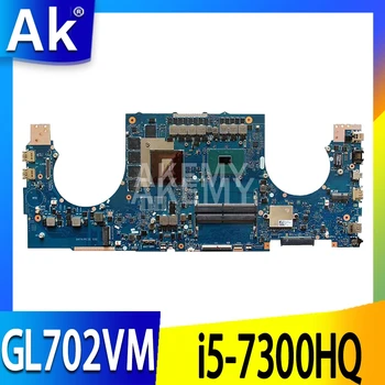 Akemy GL702VM plokštę Už ASUS ROG S7V GL702VMK GL702VSK GL702VML nešiojamas plokštė i5-7300HQ GTX1060M Bandymo darbas