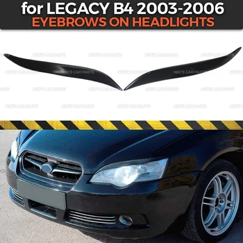 Antakiai ant žibintai atveju Subaru Legacy B4 2003-2006 m. ABS plastiko cilia blakstienų liejimo apdailos automobilių stilius paieška