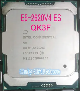 E5-2620V4 Originalus Intel Xeon QK3F PS versija E5-2620 V4 2.10 GHz 8-Core 20M E5 2620V4 FCLGA2011-3 85W Procesorius nemokamas pristatymas
