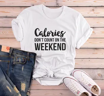 Kalorijas nesitikėkite, kad savaitgalį marškinėlius atostogų dovanos moterims mados dizaino marškinėliai grafinis t-shirt viršūnės