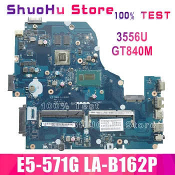 KEFU LA-B162P Nešiojamojo kompiuterio Plokštę Acer Aspire E5-571G E5-571 E1-572G 3556U GT840M DDR3 Test ok originalas