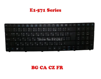 Klaviatūros ACER Dėl Aspire E1-571 E1-571G Prancūzija FR Bulgarija Kanada CA čekijos 9Z.N3M82.B0B 9Z.N3M82.F0B NE71B 9Z.N3M82.B1A