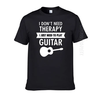 Man Nereikia Terapija man Reikia Žaisti Gitara Medvilnės, O Neck T Shirt Vasaros Marškinėlius Juokinga Drabužių, Negabaritinių Vyrų T-Shirt