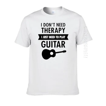 Man Nereikia Terapija man Reikia Žaisti Gitara Medvilnės, O Neck T Shirt Vasaros Marškinėlius Juokinga Drabužių, Negabaritinių Vyrų T-Shirt