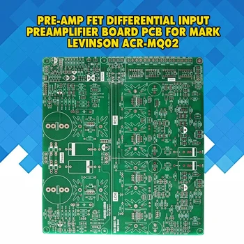 Pre-Amp AKT Diferencialinė Įėjimo Preamplifier Valdybos PCB Mark Levinson ACR-MQ02 Preamplifier Plikas Valdyba