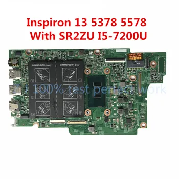 Skirtas Dell Inspiron 13 5378 5578 Nešiojamas Plokštė DDR4 Su SR2ZU I5-7200U KN-0PG0MH 0PG0MH PG0MH MB Patikrintas Greitas Laivas